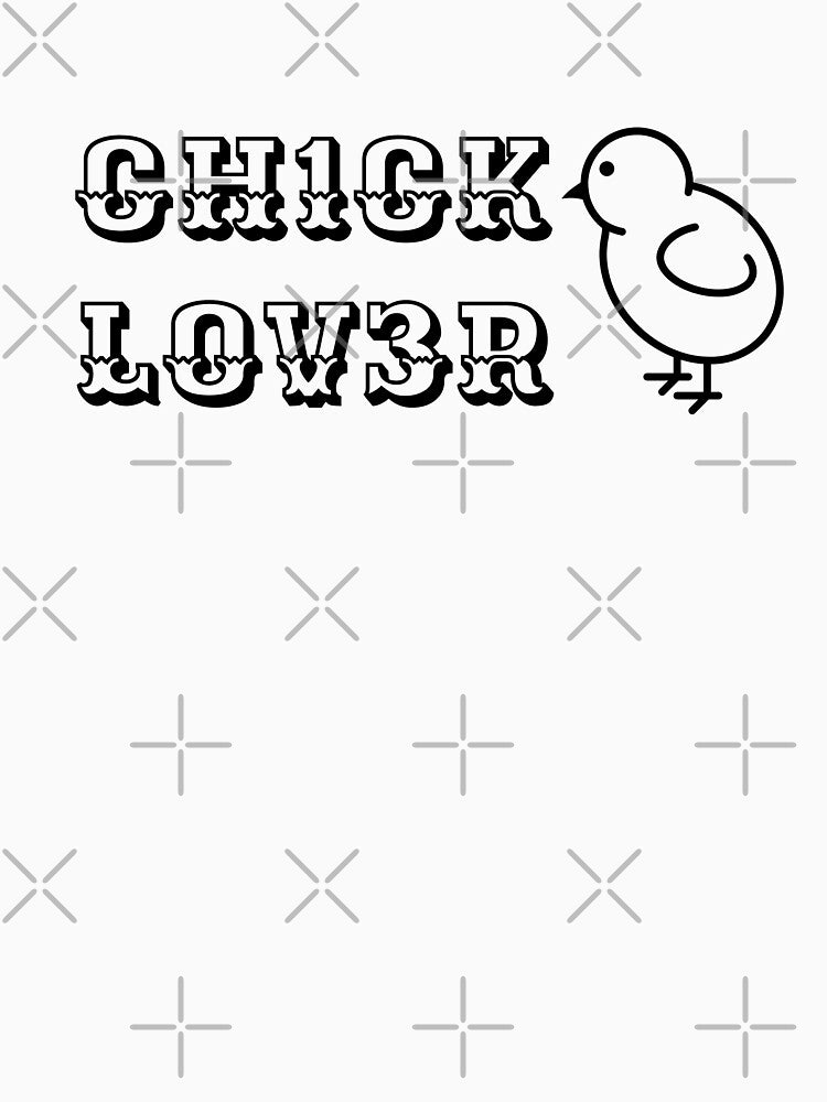 Chick lover cool sarcastic design by Creative Life