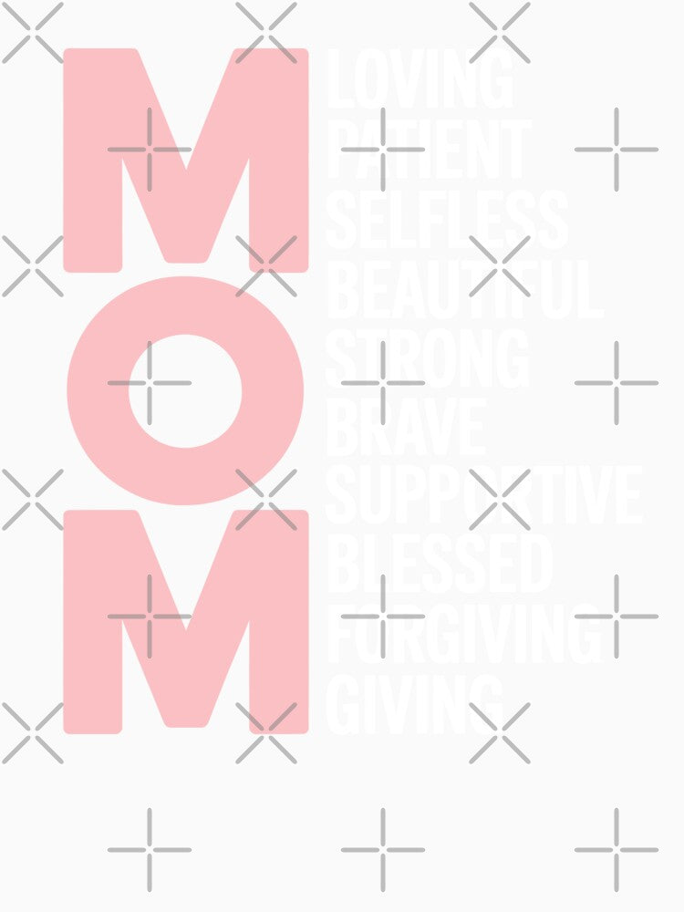 Mom Traits Loving Patient Selfless Strong Mothers Day Gift by Say It With Ink