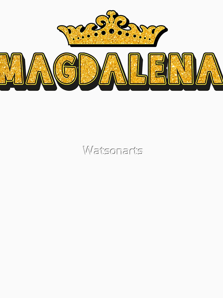 Magdalena Personalized Funny Custom Name Crown Design by Watsonarts