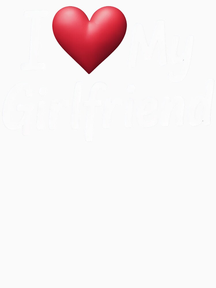 I Love My Beautiful Girlfriend I Heart My Beautiful Gf by PosiMCreations