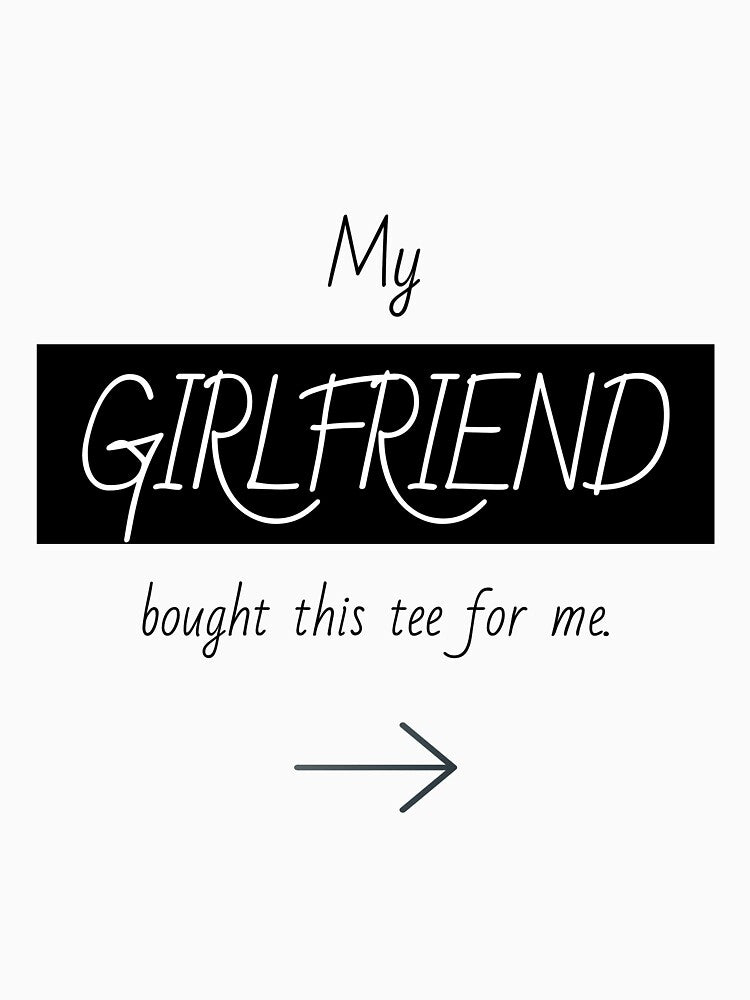 My Girlfriend Bought me this Shirt by Atitep