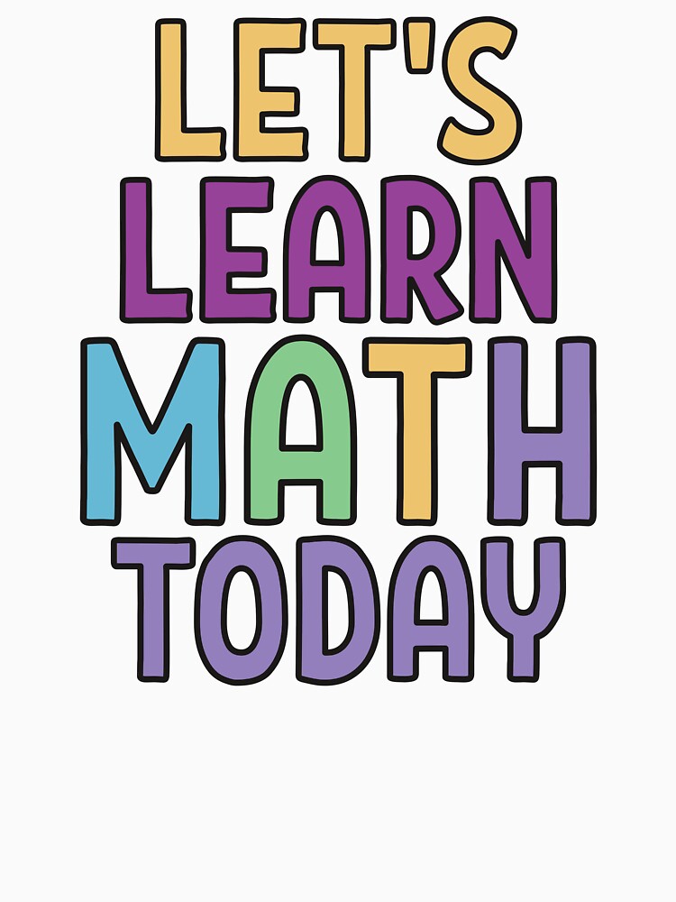 Lets learn Math today by Think4Prints