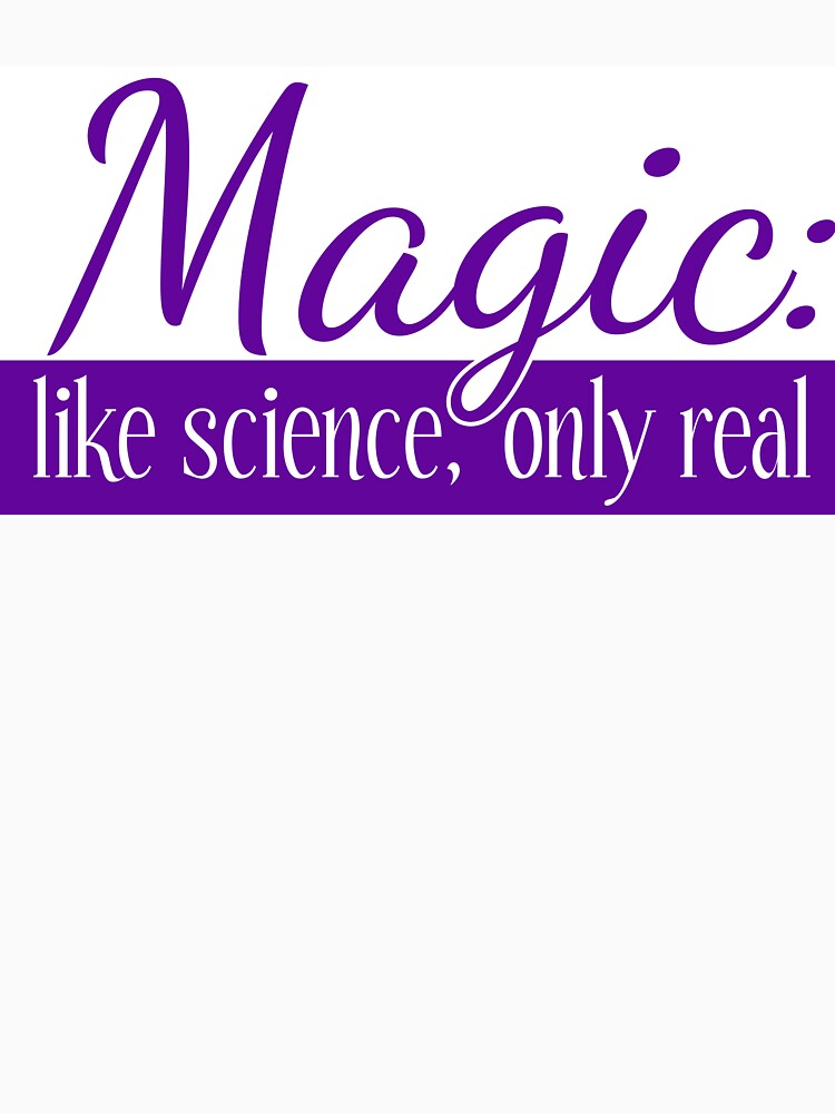 Magic: Like science, only real by harrizon