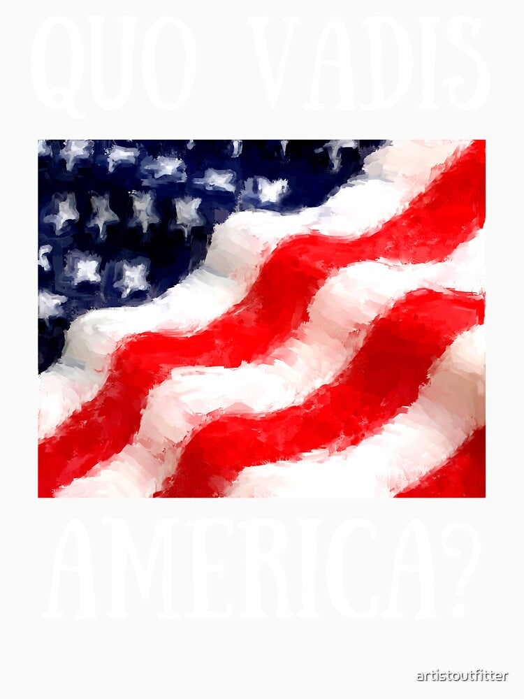 Quo Vadis, America? by artistoutfitter