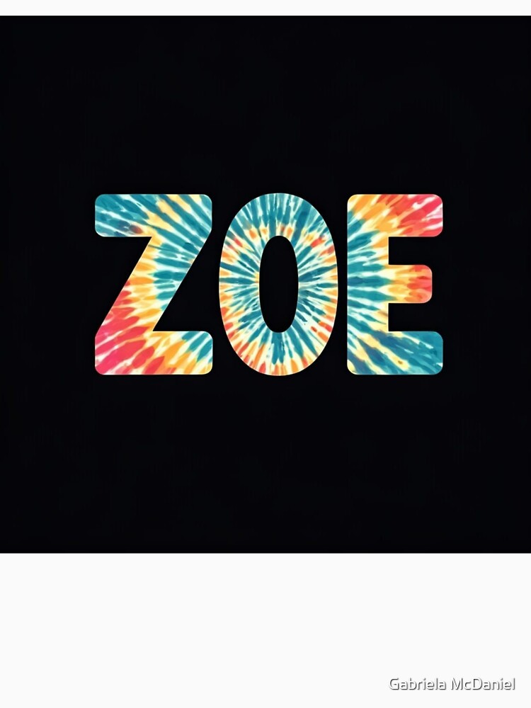 Custom Name Zoe by Gabriela McDaniel