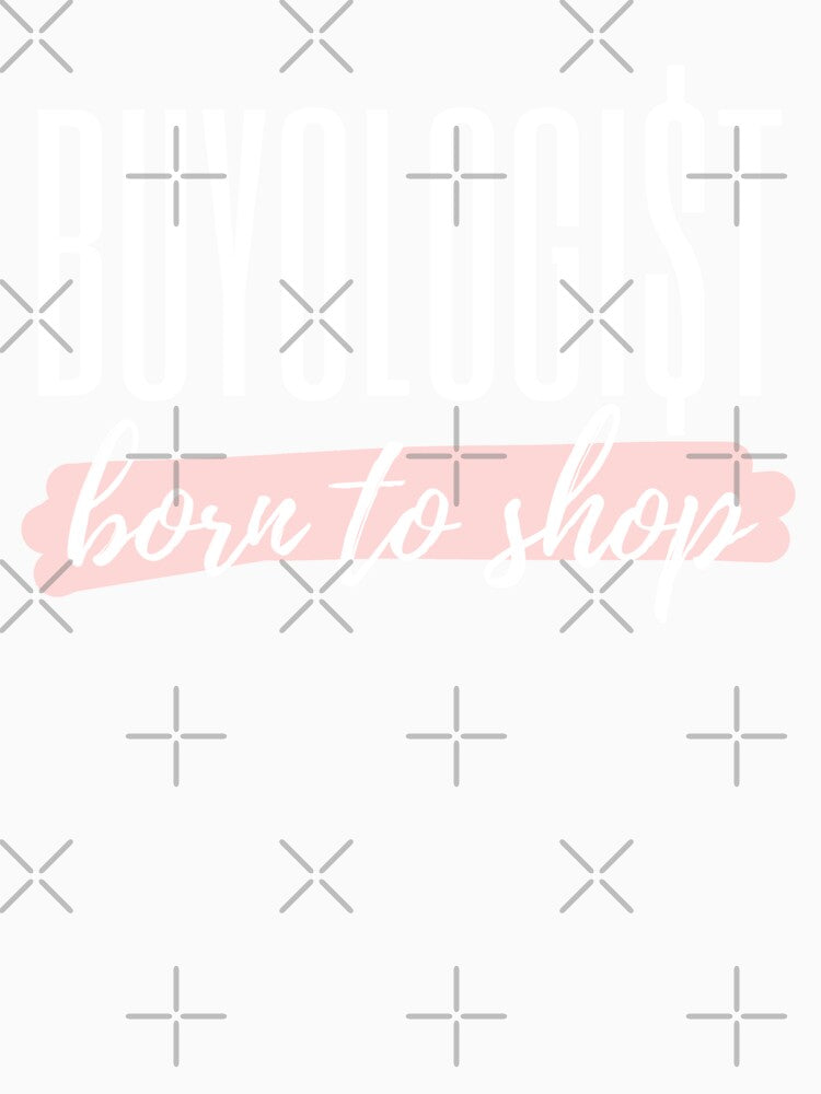 Buyologist Born to Shop Shopaholic by ModkMerch