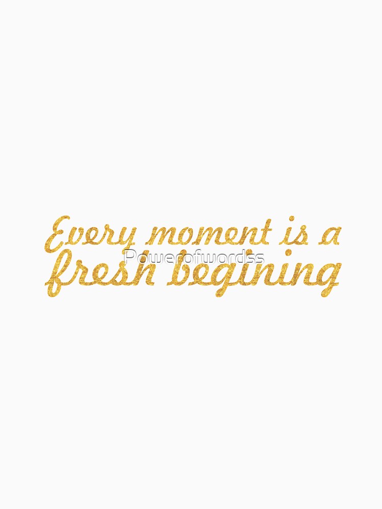 Every moment is a... Inspirational Quote by Powerofwordss