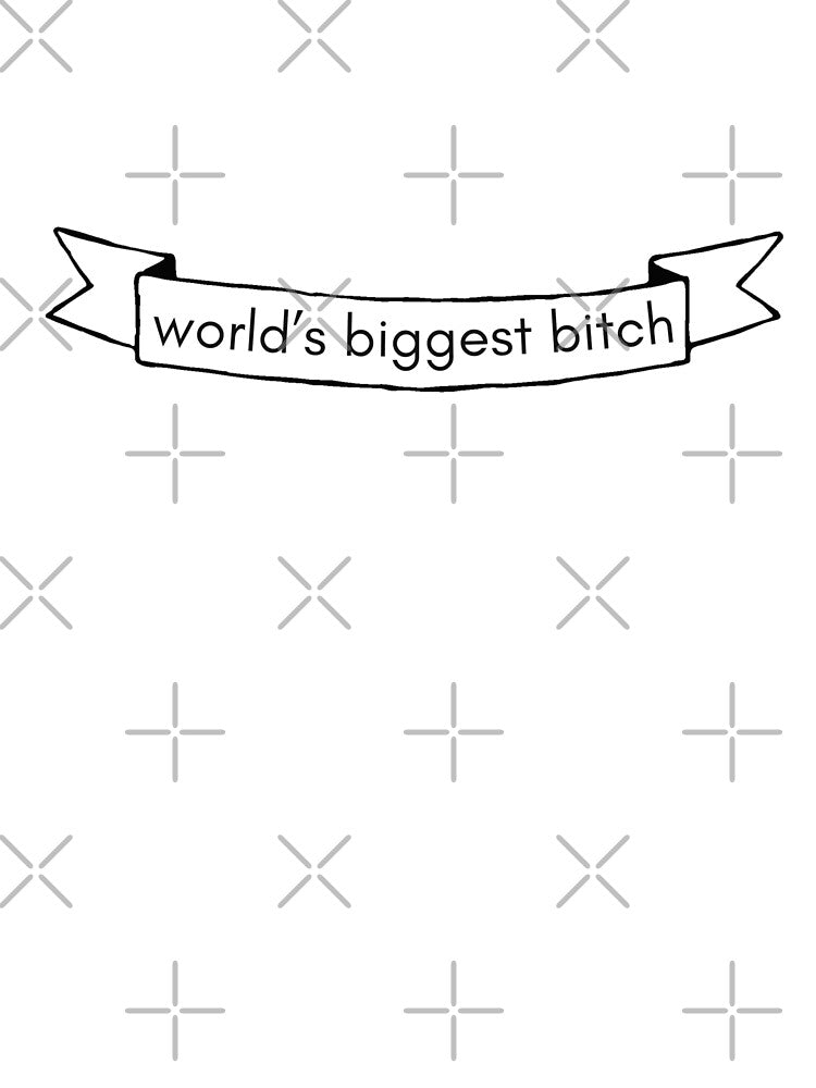 world's biggest bitch by maddywahoo