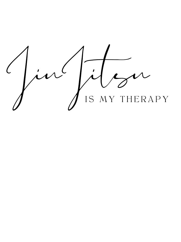 Jiu Jitsu Is My Therapy by DojoCraftJapan