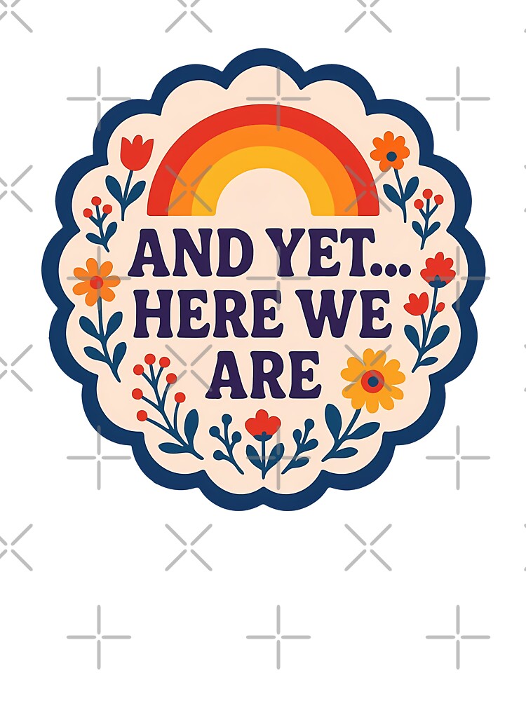 And Yet… Here We Are – Words With Meaning – Scandinavian Folk Art by heidiannemorris © by FOLK ART FUSION by heidiannemorris