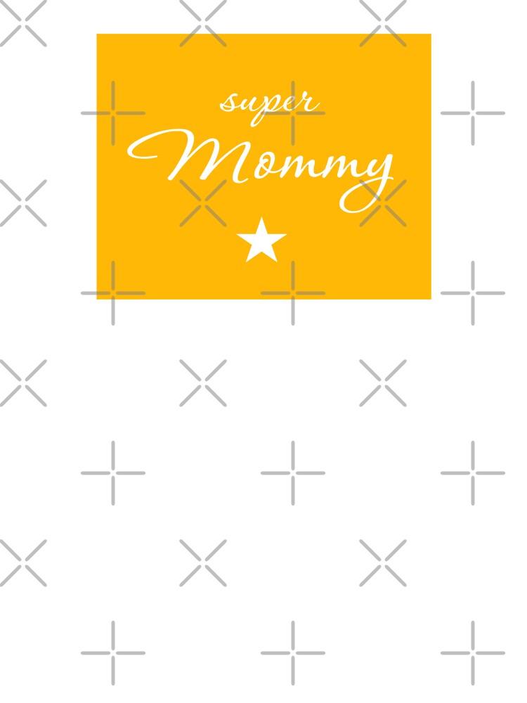 Super Mommy, Unique by villacreativa