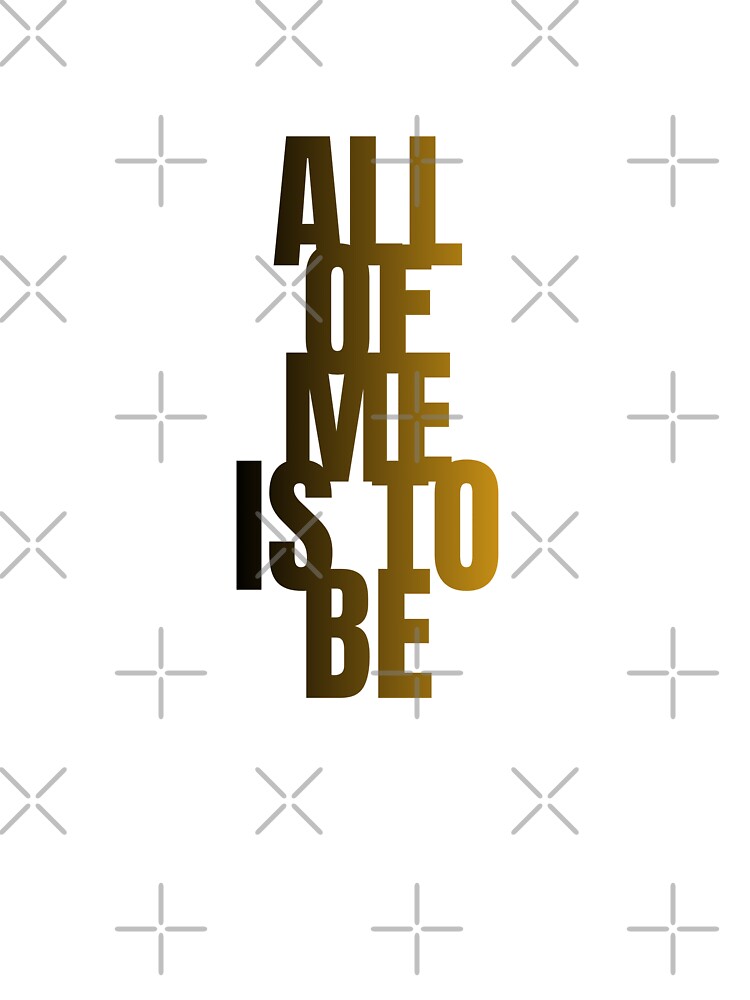 ALL OF ME IS TO BE INFINITE by InAndOutApparel