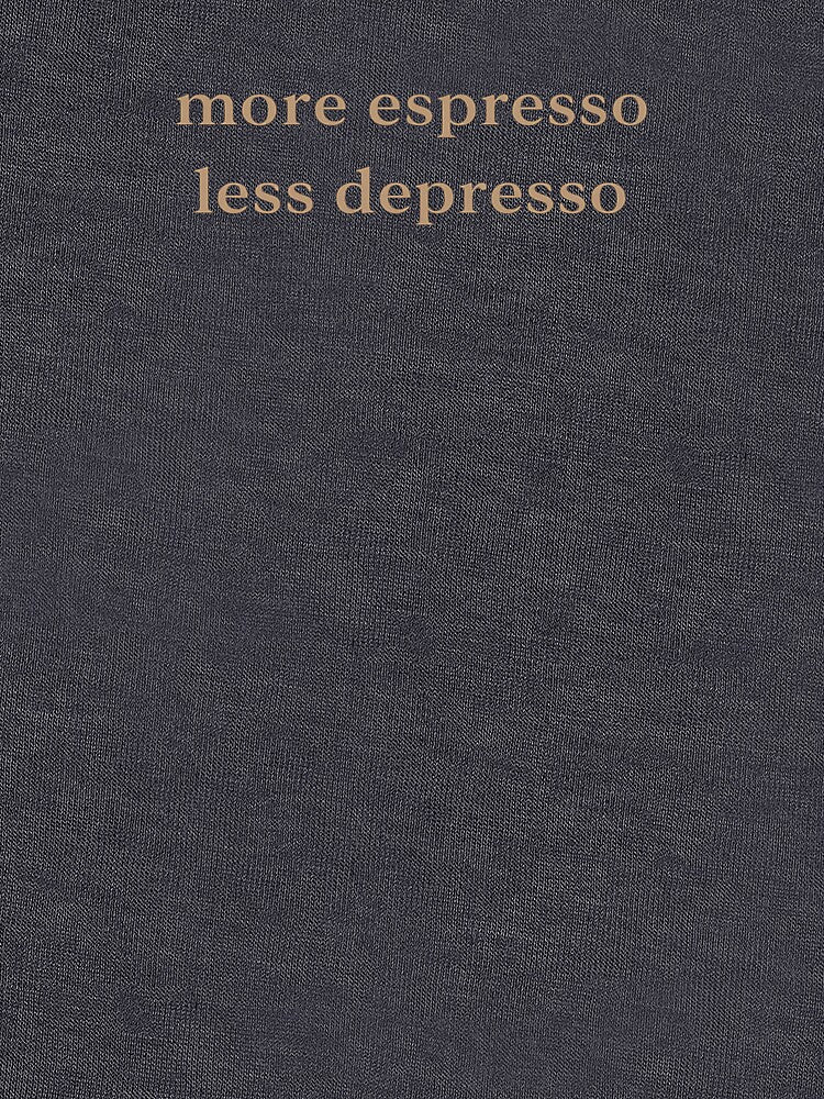 More espresso Less depresso Classic T Shirt by Lulu Shop