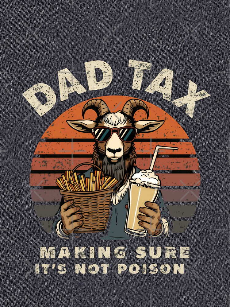 Dad Tax Making Sure It's Not Poison Funny Fatherhood Gift For Dad by JonesFlora2025