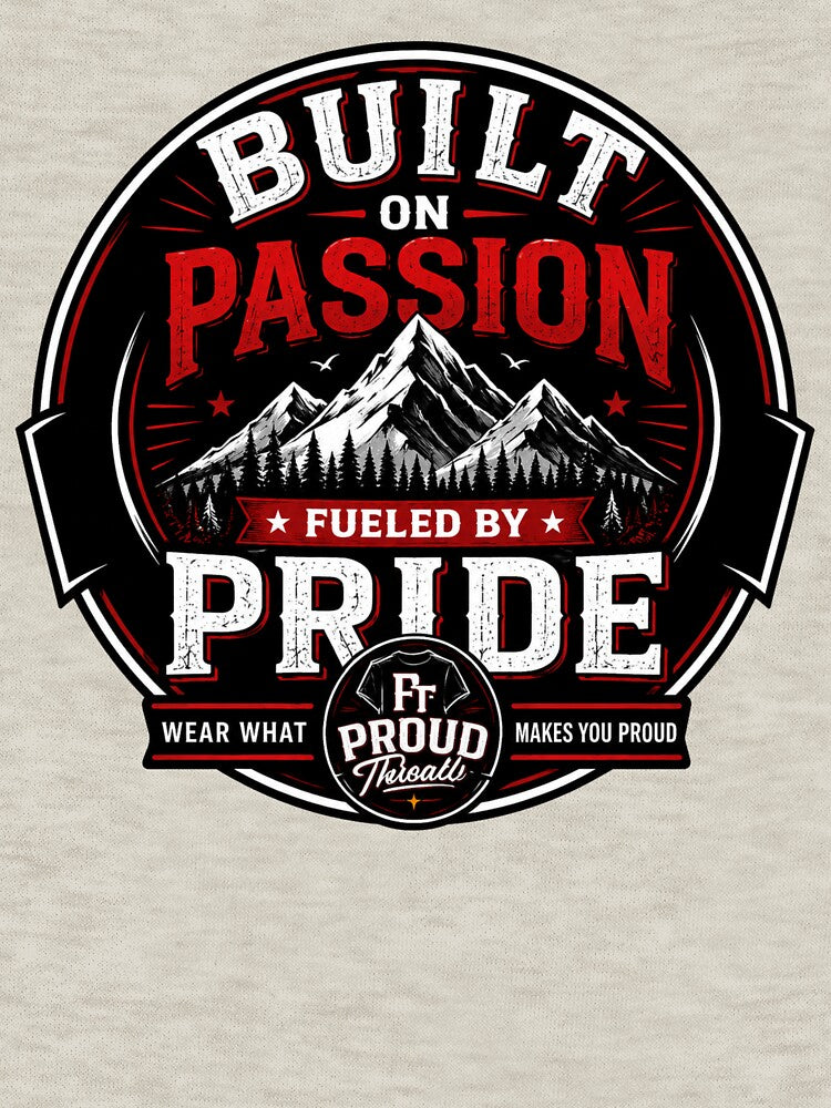 Built on Passion Fueled by Pride Brand Logo by Proud Threads