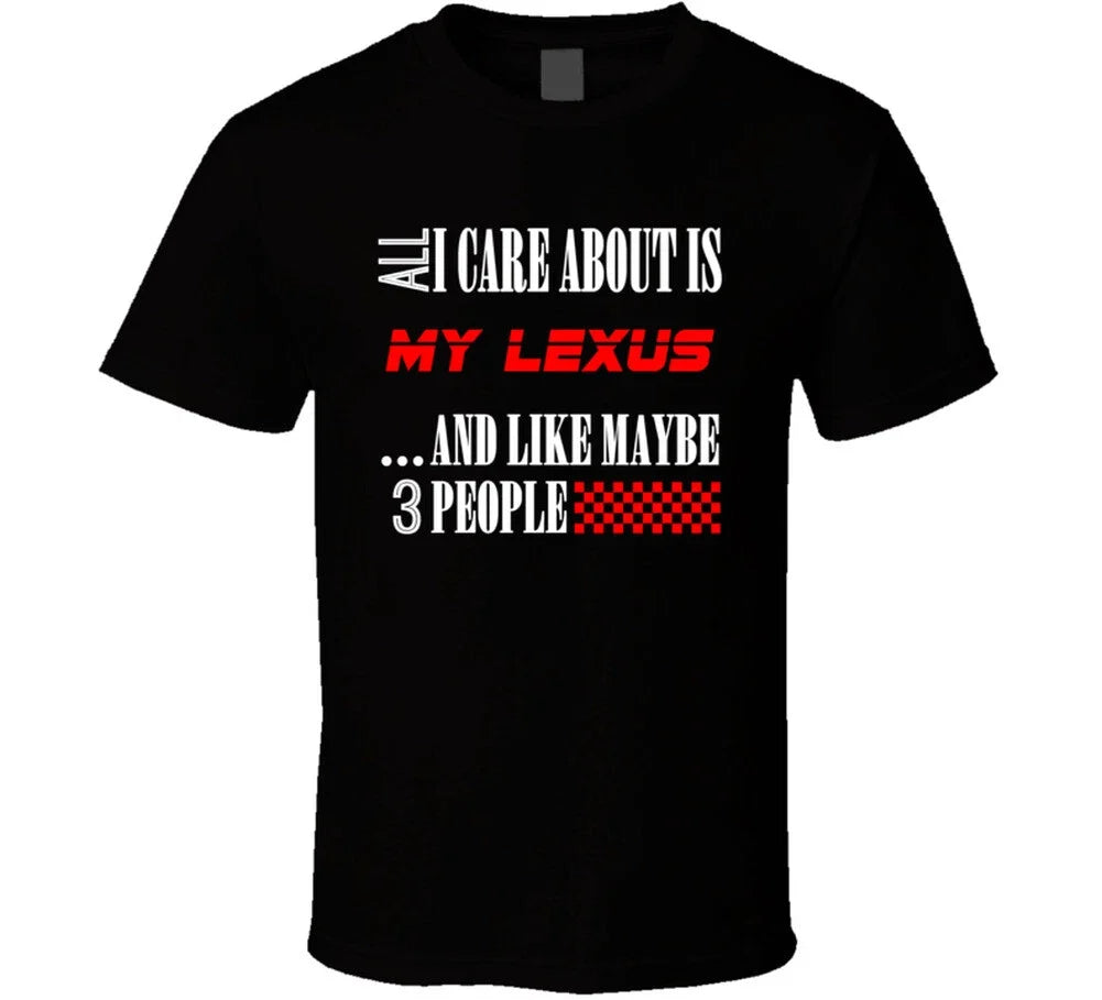 All I Care About Is Lexus Car Lover Cool Funny T Shirt Unisex , , , Long Sleeve Tee