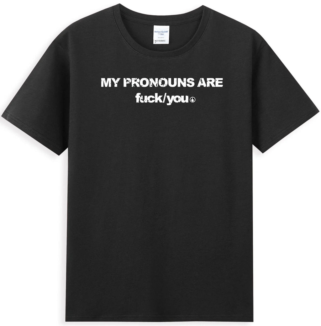 My Pronouns Are Fuc k You Funny Meme Sarcastic Quote Men's Unisex , , , Long Sleeve Tee