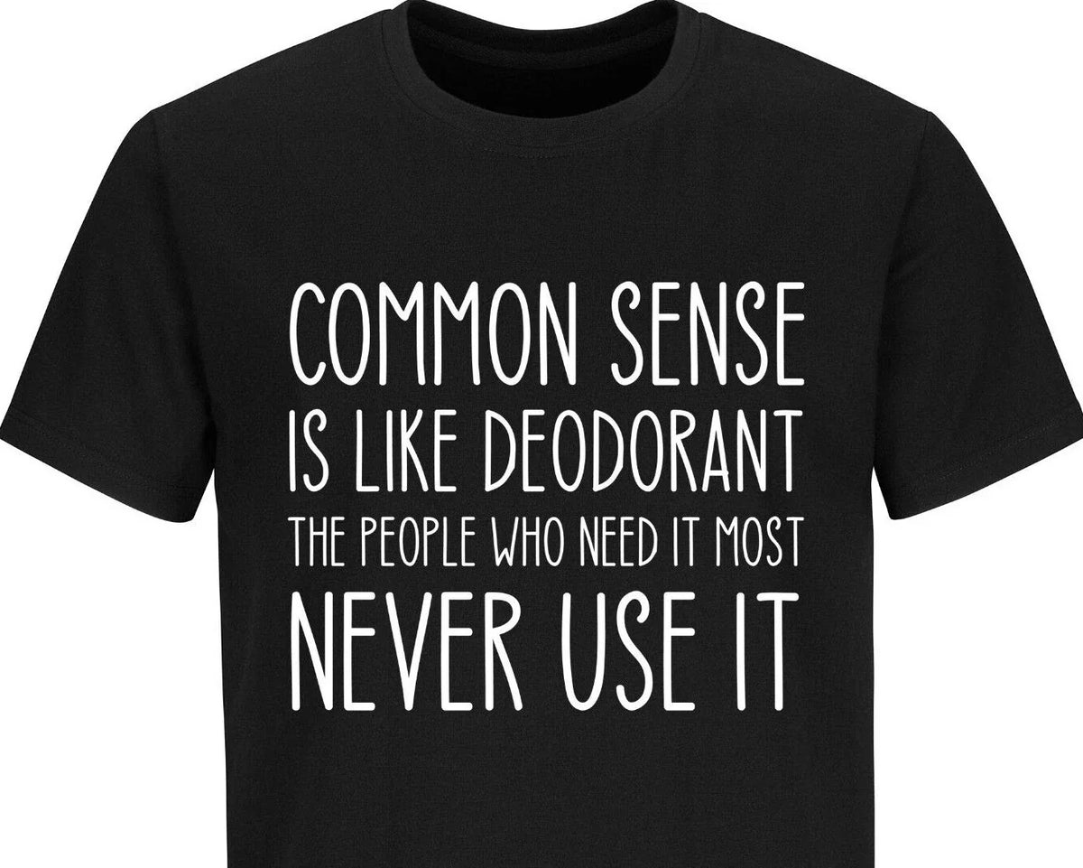 Common Sense Funny Quote Humor Sarcastic Slogan Gift Tee Cool Men's Unisex , , , Long Sleeve Tee