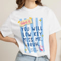 Last Day Of School You Will Miss Me Bruh Teacher Summer Comfort Colors Unisex , , , Long Sleeve Tee
