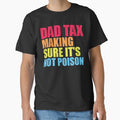 Dad Tax Making Sure It's Not Poison by DesignDenDo ⭐⭐⭐⭐⭐