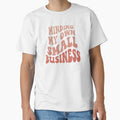 Minding my own small business,For Her, Gift For Mom, Boho&design,Minding My Own Small by Sophistical