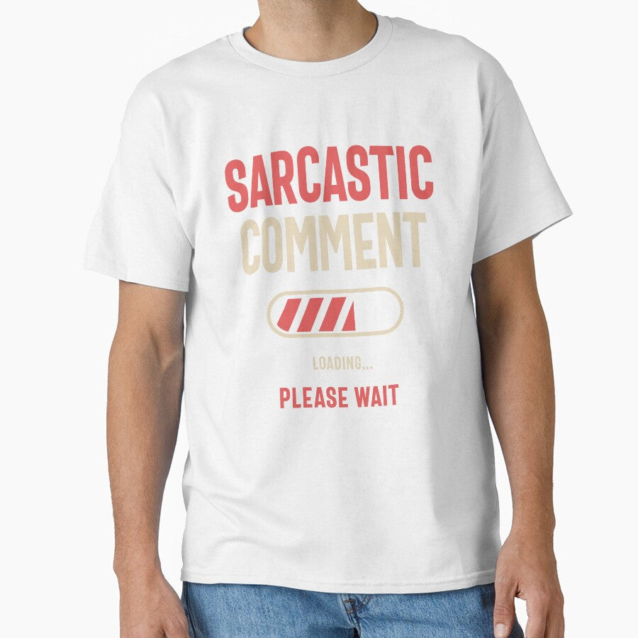 Sarcastic Comment Loading Funny Sarcasm by cidolopez Unisex , , , Long Sleeve Tee