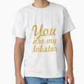 You are my lobster... Inspirational Quote by Powerofwordss