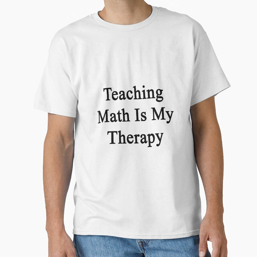 Teaching Math Is My Therapy by supernova23