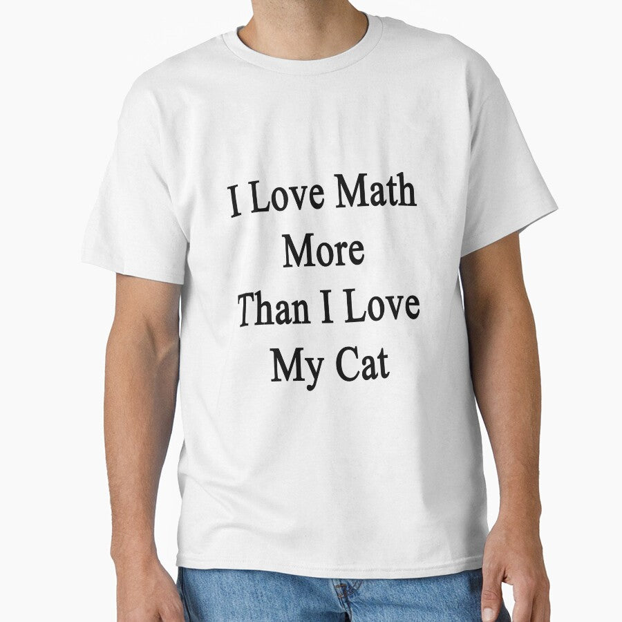 I Love Math More Than I Love My Cat by supernova23