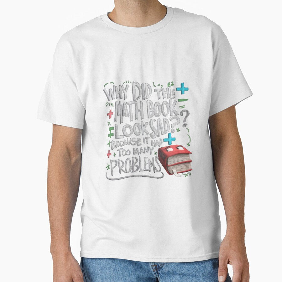 DAD JOKE: Why did the math book look sad? Because it had too many problems, by Rajasekar Unisex , , , Long Sleeve Tee
