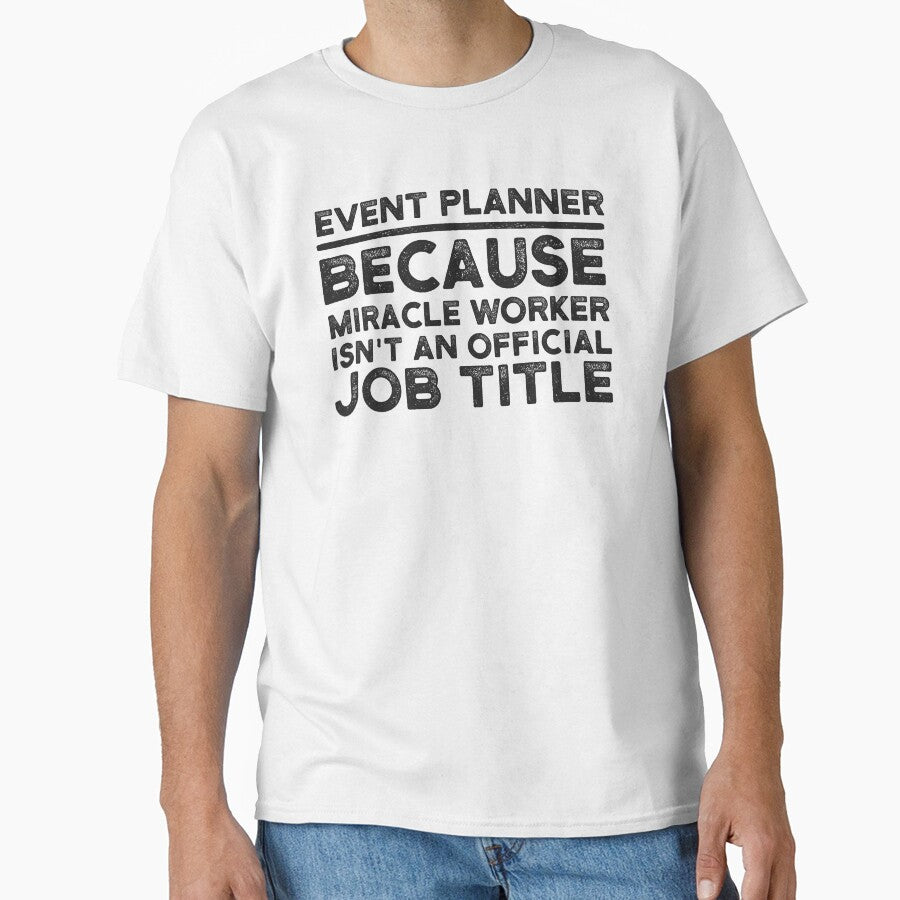 Event Planner Because Miracle Worker Isn't An Official Job Title by UneDesigns