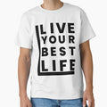 live you best life text t-shirt | text art poster | Concept words Live your best life by KARTICK DUTTA
