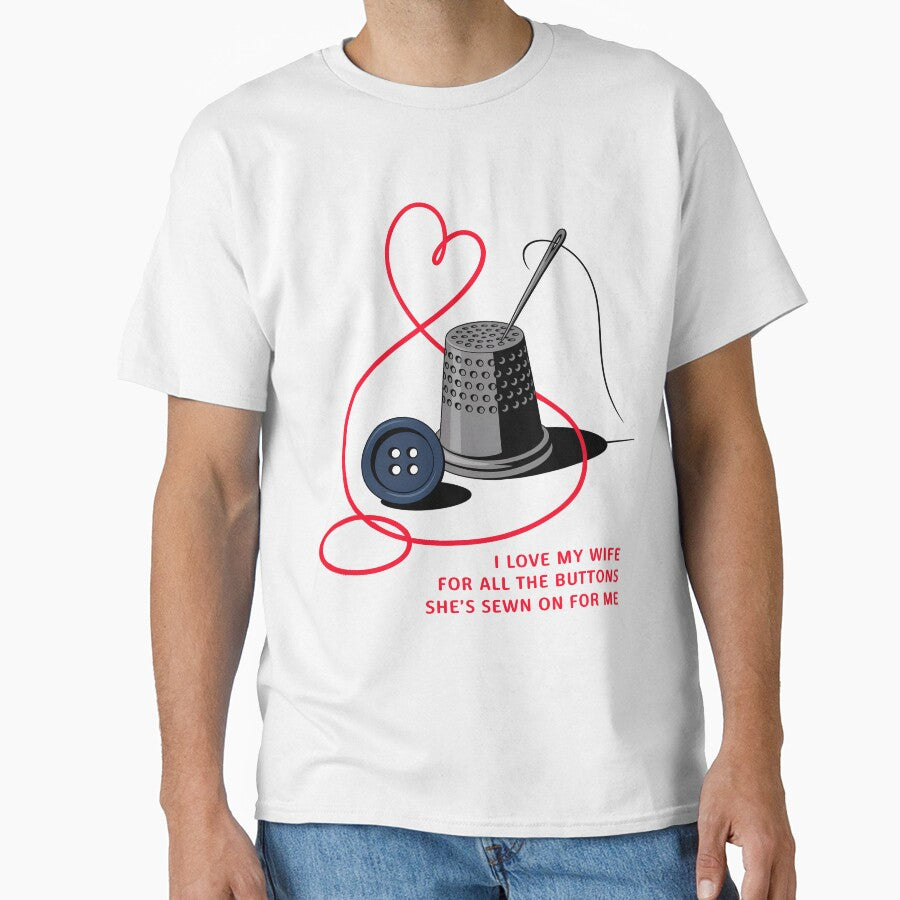 I Love My Wife For All The Buttons She's Sewn On For Me Married Love by AleksandraJac05