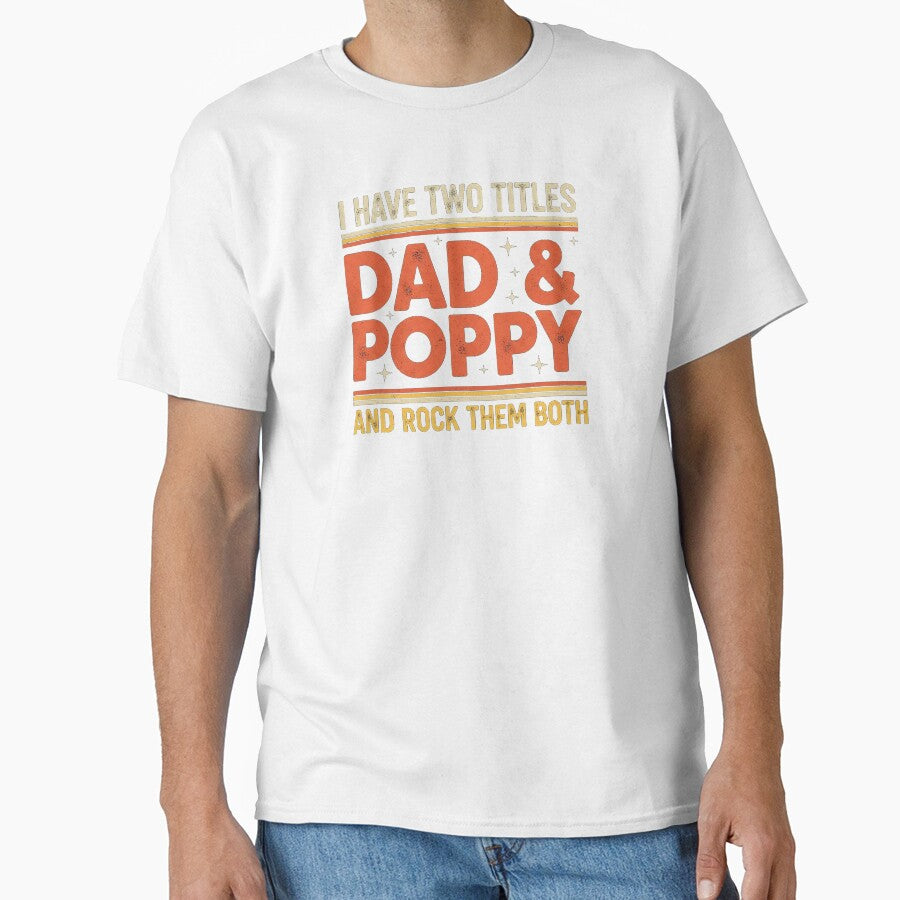 I Have Two Titles Dad & Poppy Rock Them Both Funny Father by Designs-RZ