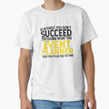 If At First You Do Not Succeed, Try Doing What The Event Planner Told You To Do The 1st Time by TeesYouWant
