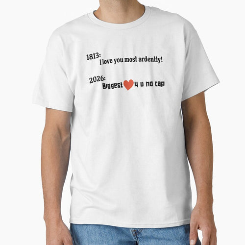 1813 vs 2026 Romance Meme – Funny Mr Darcy Pride and Prejudice No Cap Slang by FIREDesignsPOD