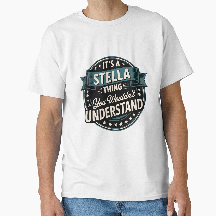 It's A Stella Thing You Wouldn't Understand, First Name by milanforbes