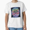 Weird is just a side effect of awesome by WeTheWeirdosCo