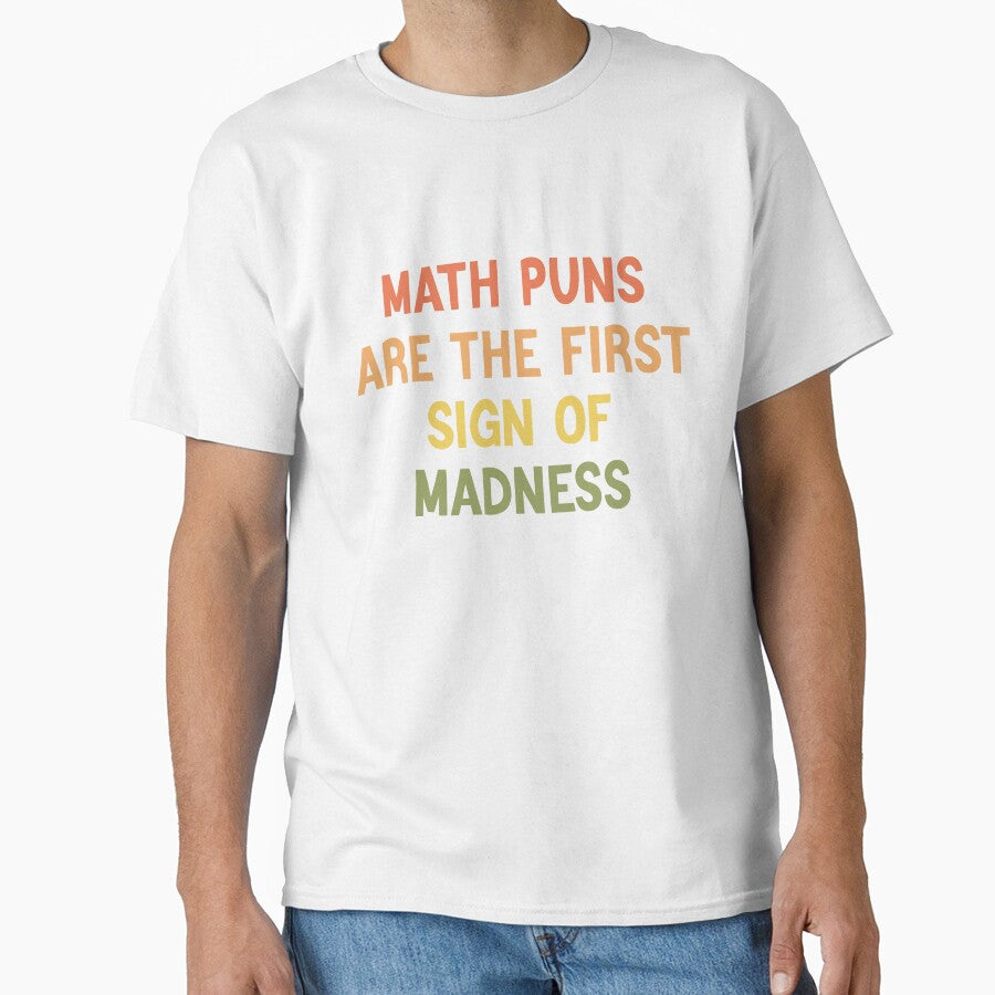 Math Puns Are The First Sign Of Madness Funny Math Lovers by medbdj