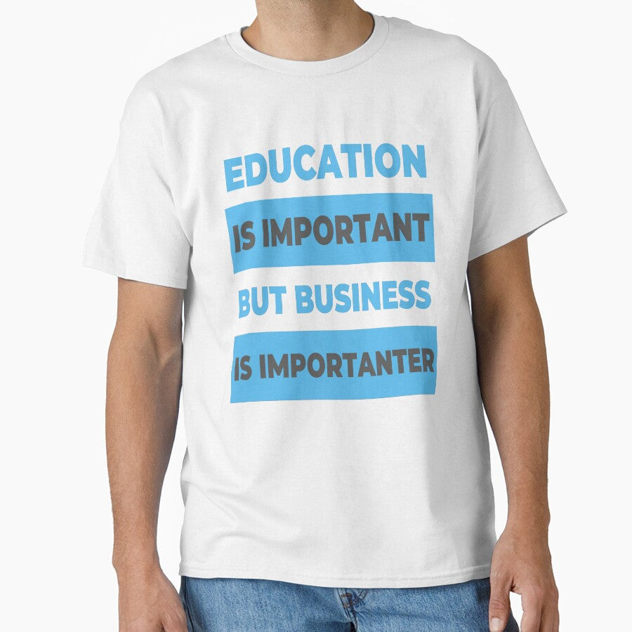 Education is important but Business is importanter by Apoorv Choudhary