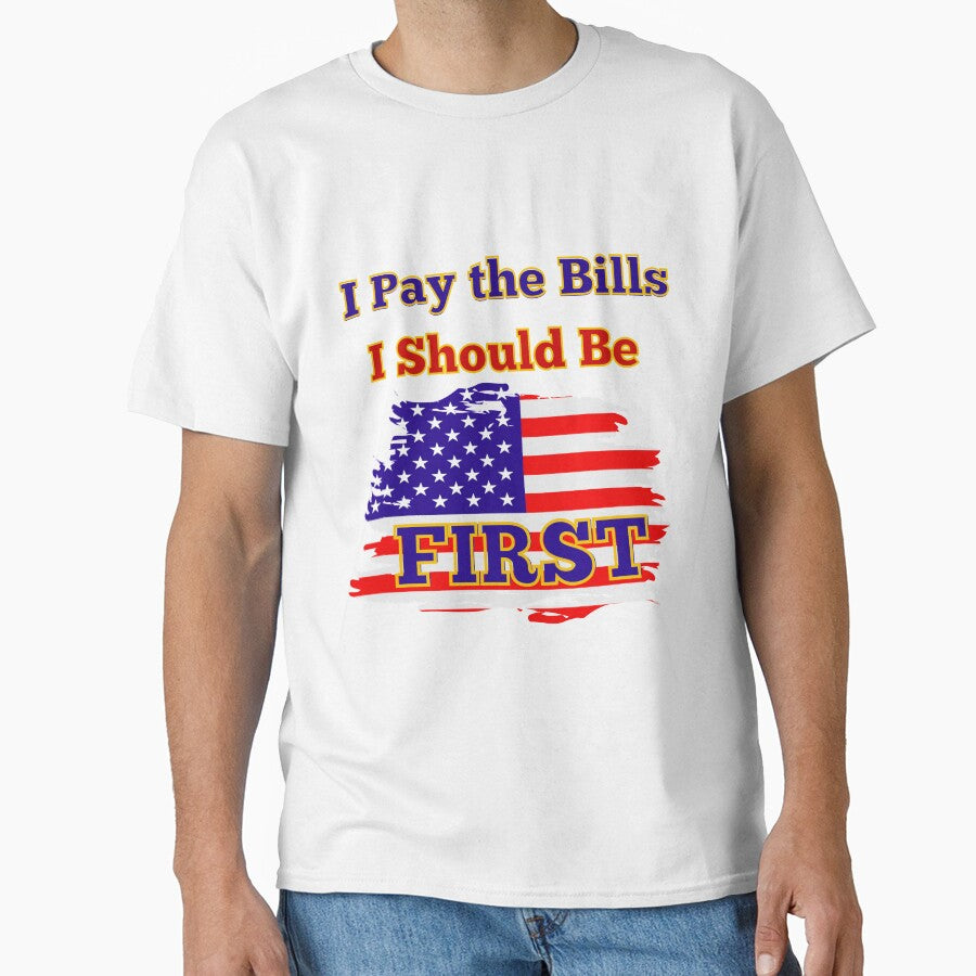 I Pay the Bills I Should Be First by artistoutfitter
