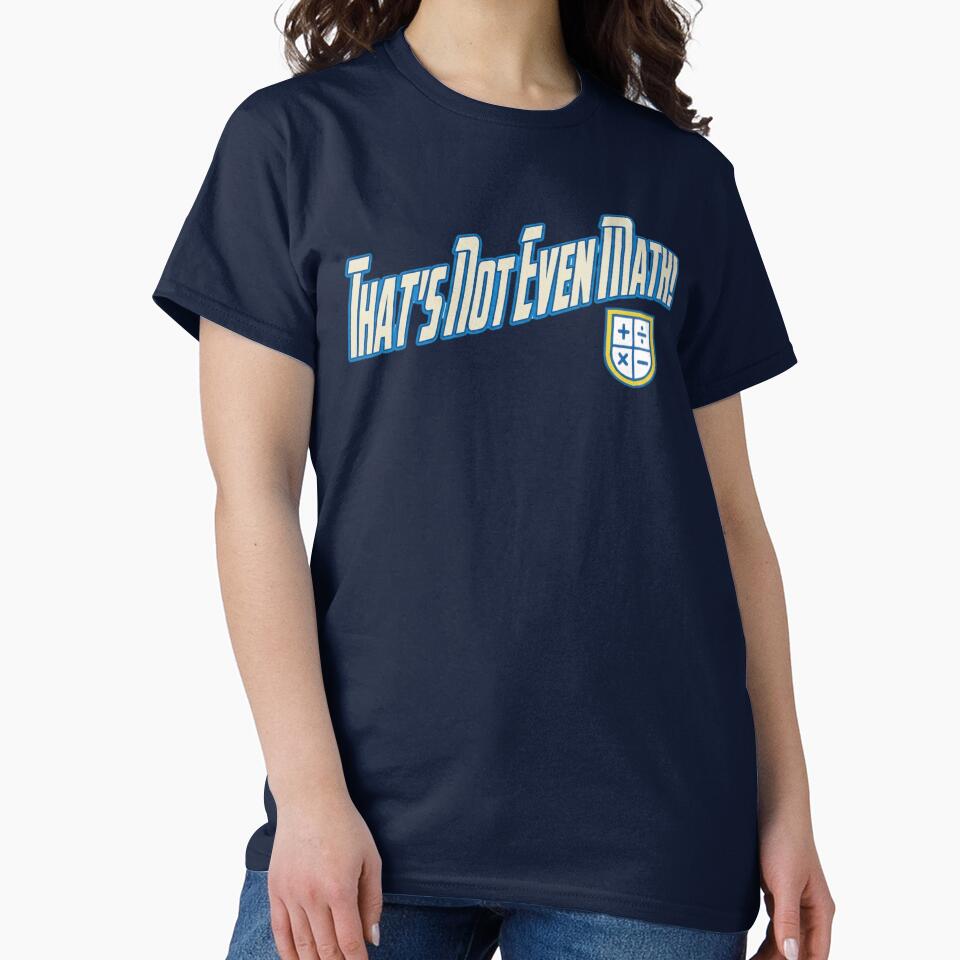 That's Not Even Math! | Funny Battle Cry Ver.1 by Pandemonium Art & Design