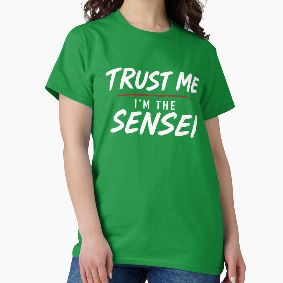 Trust Me I'm The Sensei by DojoCraftJapan