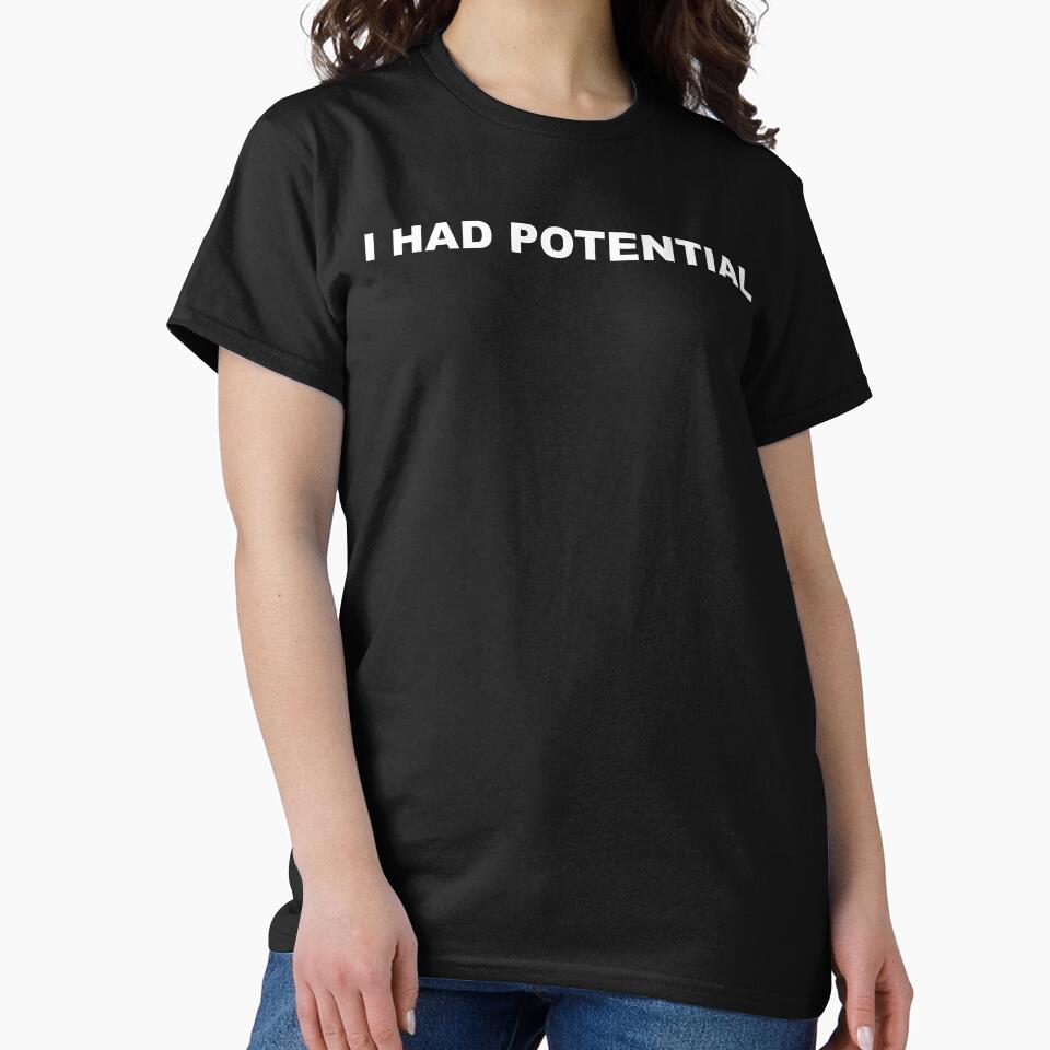 I Had Potential by fusedtees Unisex , , , Long Sleeve Tee
