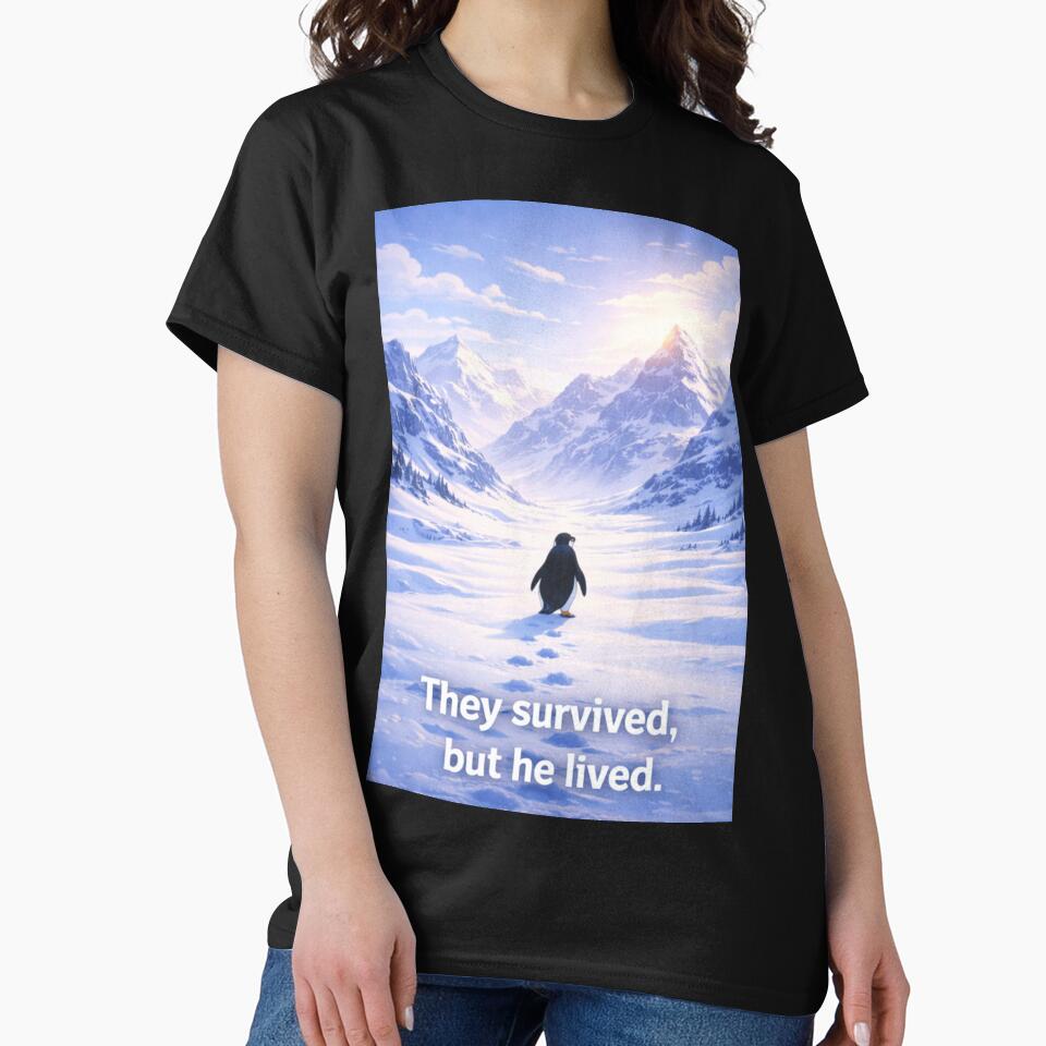 They Survived, But He Lived | Nihilist Penguin Meme | Existential Antarctic Penguin by boldstuffshop