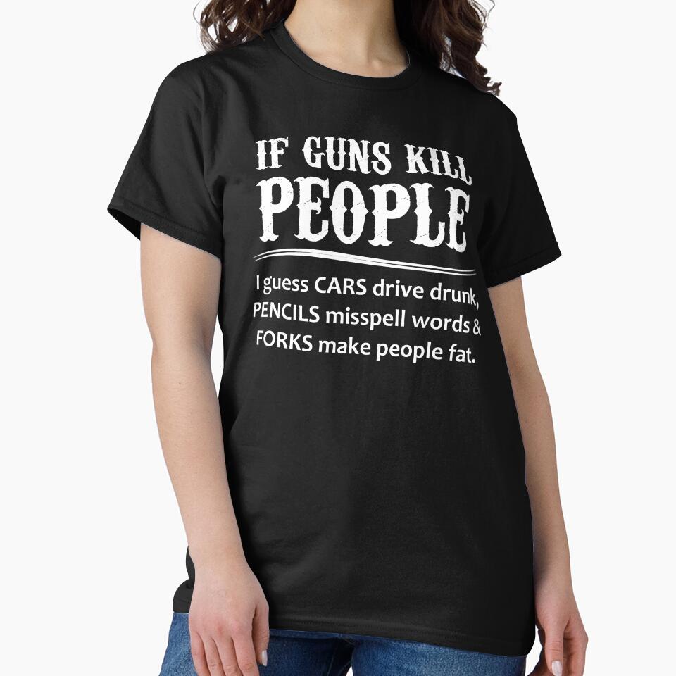If Guns Kill People Funny Gift Ideas for Gun Lover and Second 2nd Amendment Rights and NRA Members by merkraht