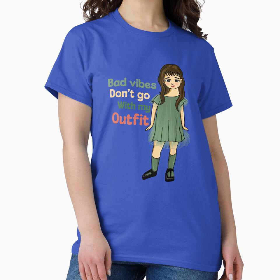 Bad vibes don’t go with my outfit by Creative_verse108