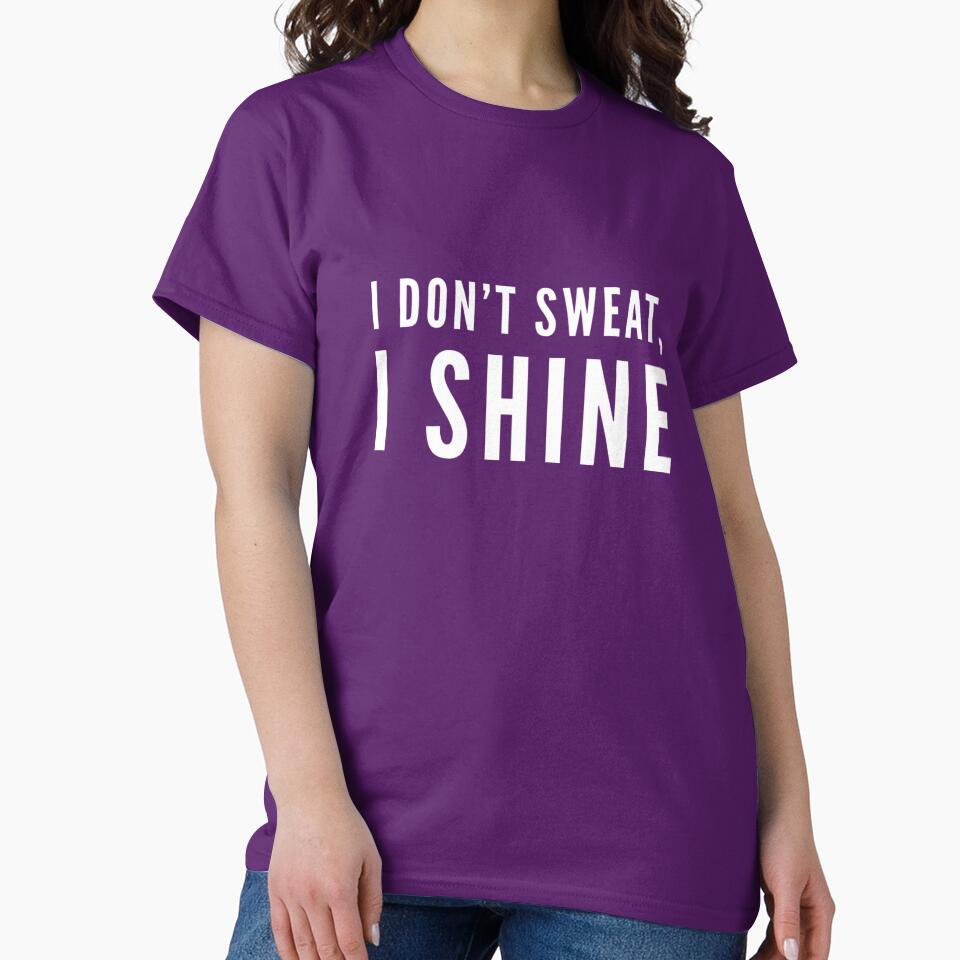 I Don't Sweat, I Shine by keriannhill Unisex , , , Long Sleeve Tee