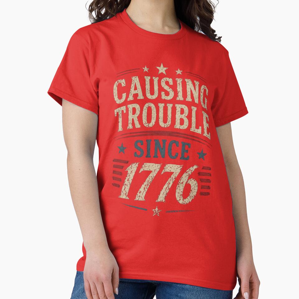 Causing Trouble Since 1776 – Funny Patriotic 4th of July Shirt | Vintage America 250 Independence Day Design by Diesel outlaw