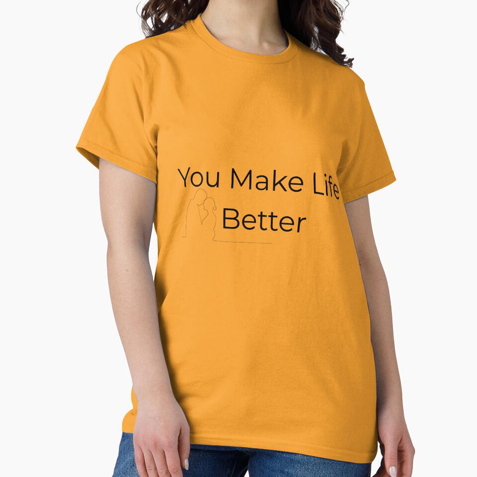 You Make My Life Better | Romantic Love Quote by amarprints
